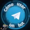 Cómo usar un bot 🤖✨ - Canal de Telegram