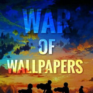 War of wallpaper’s – Fonds d’ecrans ☠️🔥🌎