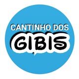 🔰 CANTINHO DOS GIBIS ®
