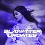 Slayyyter Updates 🌧️