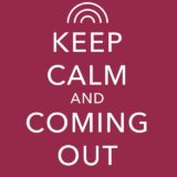 keep calm and coming out | 18+