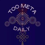 Too Meta Daily