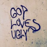 god loves ugly