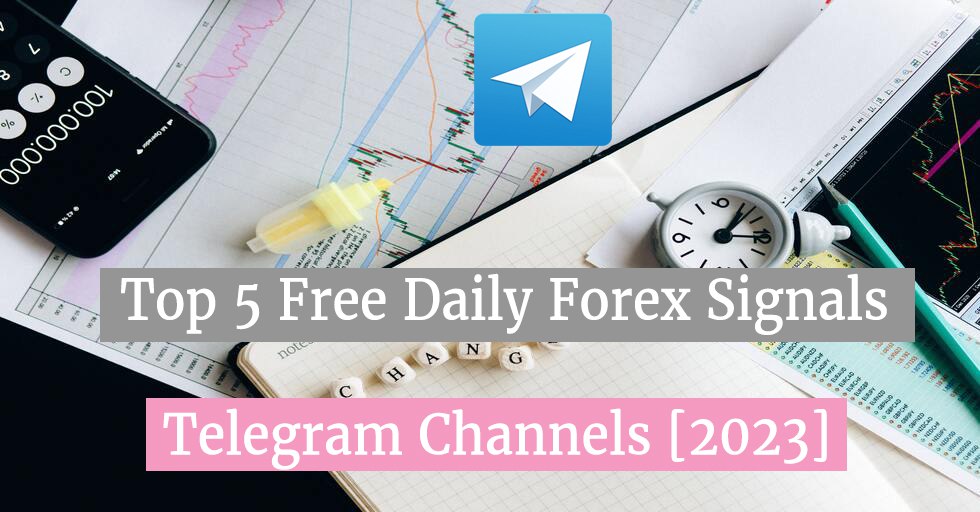Top 5 Free Daily Forex Signals Telegram Channels [2023]
