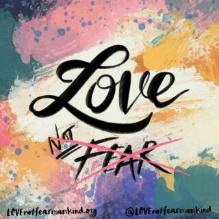 LOVE not fear