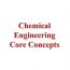 Chemical Engineering Core Concepts 🏆🎯