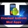 Cracked Android Mod Apps