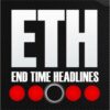 End Time Headlines - Telegram Channel